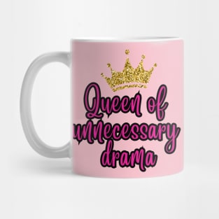 Queen of Unnecessary Drama Mug